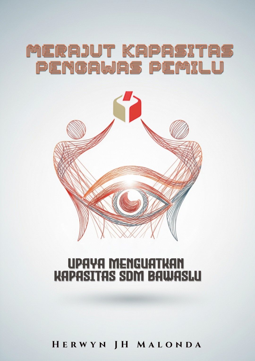 Cover buku Merajut Kapasitas Pengawas Pemilu